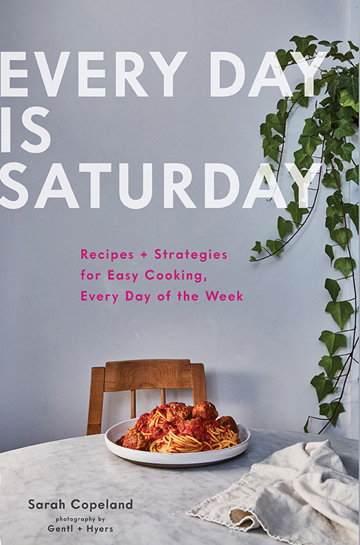 Every Day is Saturday cookbook by Sarah Copeland